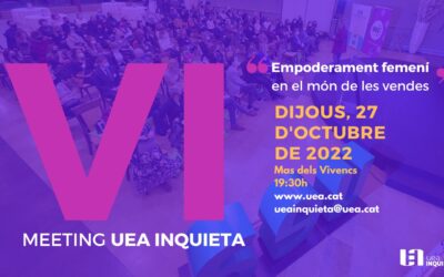 El VI Meeting UEA Inquieta posarà l’accent en l’empoderament femení en el món de les vendes
